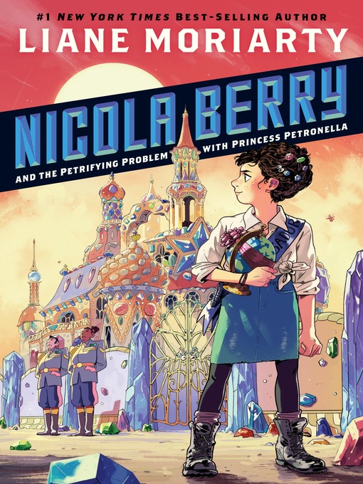 Title details for Nicola Berry and the Petrifying Problem with Princess Petronella by Liane Moriarty - Available